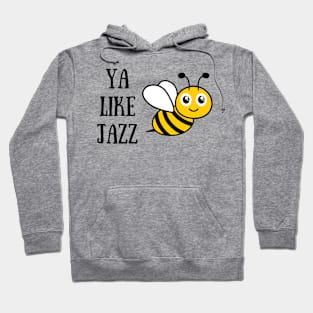 Bee Movie Ya Like Jazz Hoodie